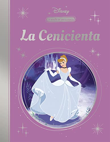 La Cenicienta (La magia de un clásico Disney)...