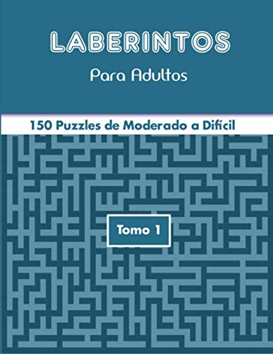 Laberintos Para Adultos: 150 Puzzles de Moderado a...