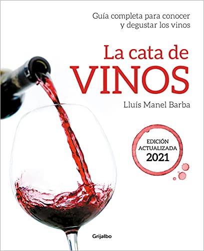 La cata de vinos: Guía completa para conocer y...