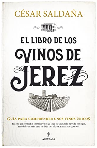 Libro de los vinos de Jerez, El: Guía para...
