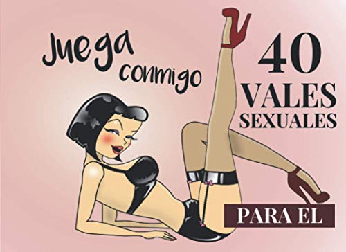 40 Vales Sexuales Para El Juega Conmigo: Talonario...