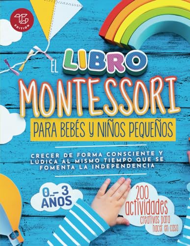 El Libro Montessori Para Bebés y Niños...