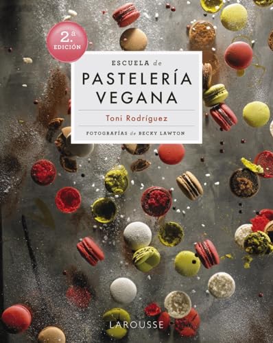 Escuela de pastelería vegana (LAROUSSE - Libros...