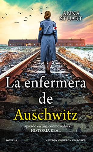 La enfermera de Auschwitz. Basada en hechos...