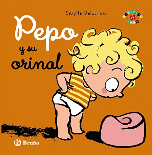 Pepo y su orinal (Castellano - A PARTIR DE 0 AÑOS...