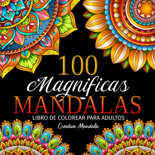100 Magnificas Mandalas: Libro de colorear para...